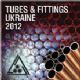 TUBES AND FITTINGS UKRAINE 2012