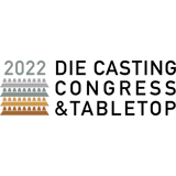 Die Casting Congress & Tabletop 2022