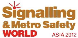Signalling & Metro Safety World Asia 2012