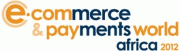 e-Commerce and Payments World Africa 2012
