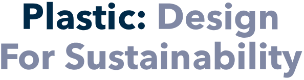 Plastic: Design for Sustainability - 2019