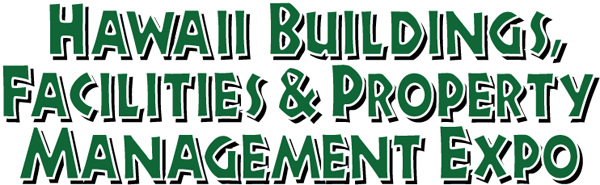 Hawaii Buildings, Facilities & Property Management Expo 2024