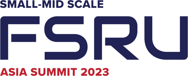 Small-Mid Scale FSRU Asia Summit 2023